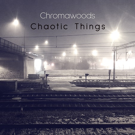 Chromawoods - Chaotic Things